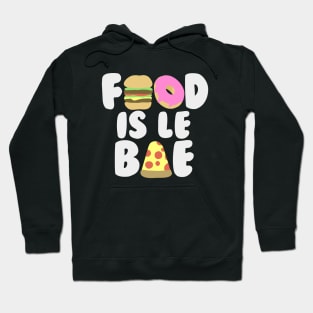 Food is le Bae Hoodie